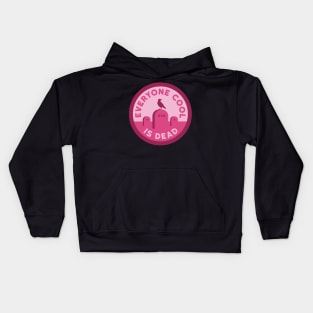 Everyone Cool is Dead Kids Hoodie